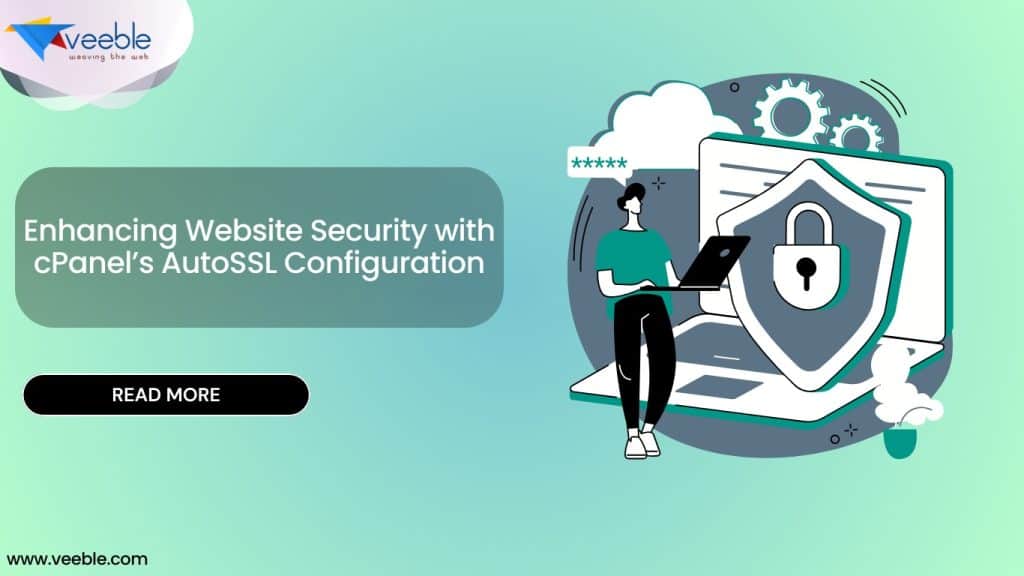 Enhancing Website Security with cPanel’s AutoSSL Configuration