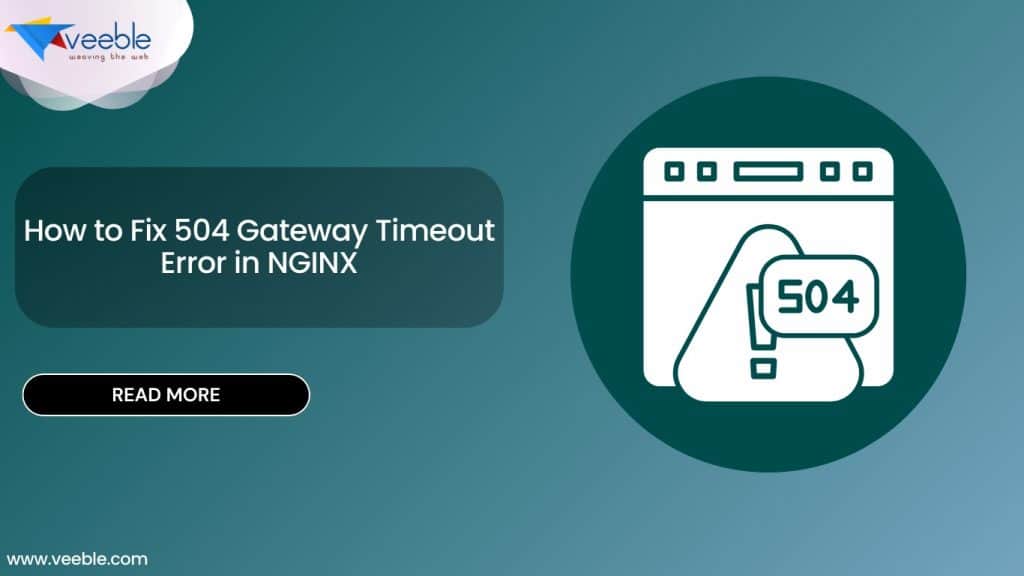 How to Fix 504 Gateway Timeout Error in NGINX