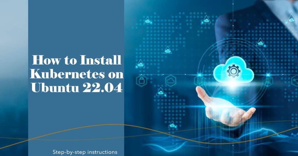 How to Install Kubernetes on Ubuntu 22.04 - Veeble Hosting