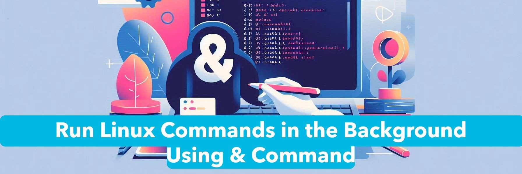 How to Run a Linux Command in the Background using '&' - Veeble Hosting