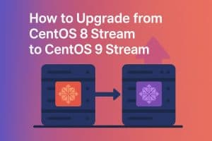 How to Upgrade from CentOS 8 Stream to CentOS 9 Stream