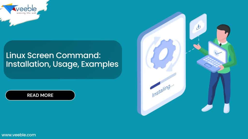 Linux Screen Command Installation, Usage, Examples