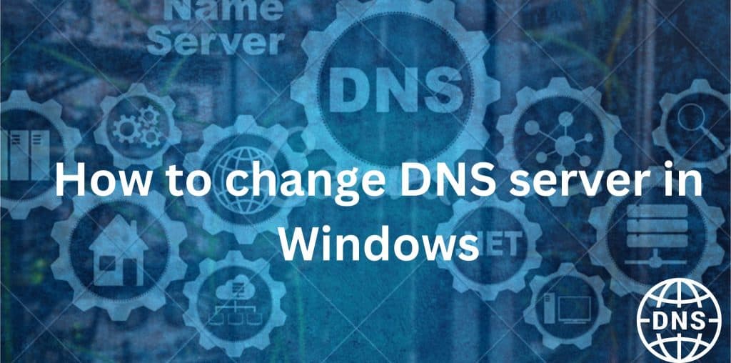 How to change DNS server in Windows - Veeble Hosting